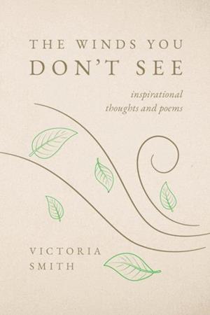 The Winds You Don't See : Inspirational thoughts and poems