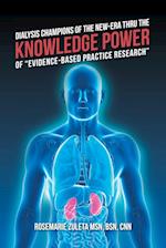 Dialysis Champions of the New-Era Thru the Knowledge Power of "Evidence-Based Practice Research" 
