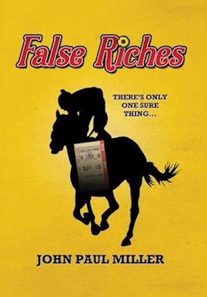 False Riches: There's only one sure thing...