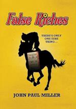 False Riches: There's only one sure thing... 