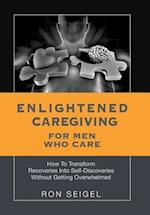 Enlightened Caregiving for Men Who Care