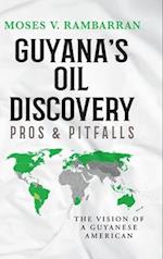 Guyana's Oil Discovery - Pros & Pitfalls