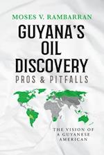 Guyana's Oil Discovery - Pros & Pitfalls