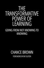 The Transformative Power of Learning : Going from Not Knowing to Knowing