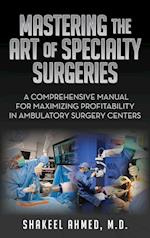 Mastering the Art of Specialty Surgeries