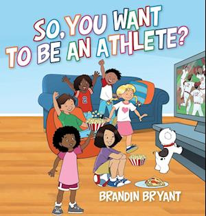 So, You Want to be an Athlete?