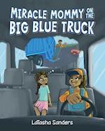 Miracle Mommy on the Big Blue Truck