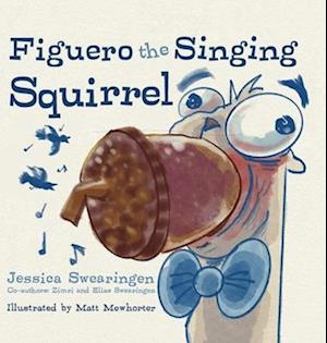 Figuero the Singing Squirrel