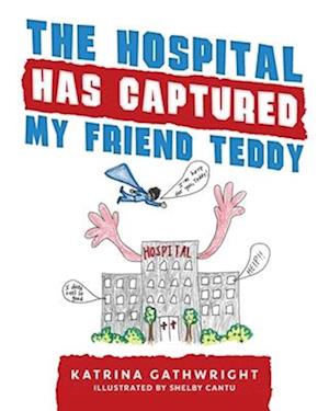 The hospital has captured my friend Teddy