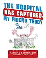 The hospital has captured my friend Teddy