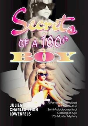 Secrets of a 100 ft. Boy