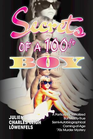 Secrets of a 100 ft. Boy