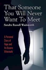 That Someone You Will Never Want To Meet