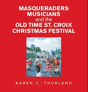 Masqueraders Musicians and the Old Time St. Croix Christmas Festival