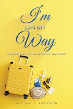 I'm on My Way: A Memoir of Faith, Love and Laughter 