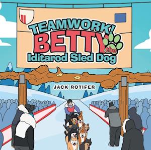 Teamwork! Betty the Iditarod Sled Dog