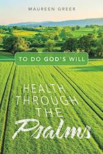 Health Through the Psalms: To Do God's Will 