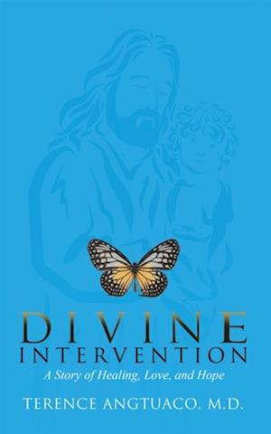 Divine Intervention: A Story of Healing, Love, and Hope