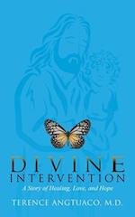 Divine Intervention: a Story of Healing, Love, and Hope 