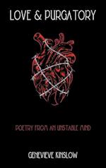 Love & Purgatory: Poetry from an Unstable Mind 