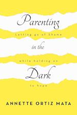 Parenting in the Dark