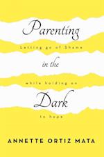 Parenting in the Dark