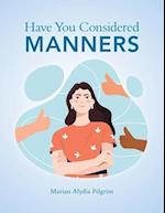 Have You Considered Manners 