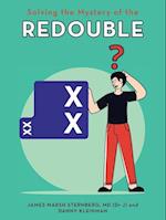 Solving the Mystery of the Redouble 