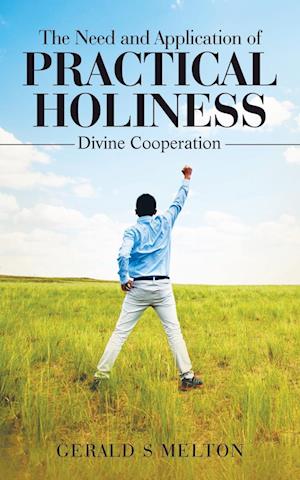 The Need and Application of Practical Holiness