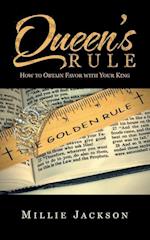 Queen's Rule: How to Obtain Favor with Your King 