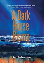 A Dark Horse Rising