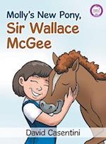 Molly's New Pony, Sir Wallace Mcgee 