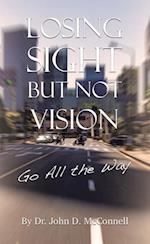 Losing Sight But Not Vision