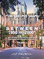 "They Helped Shape Philadelphia between 1950 and 2000": Volume 1 