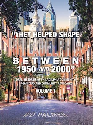 'They Helped Shape Philadelphia   between 1950 and 2000'