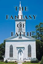 THE FANTASY OF FAITH 