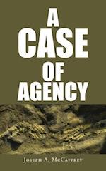 A Case of Agency 