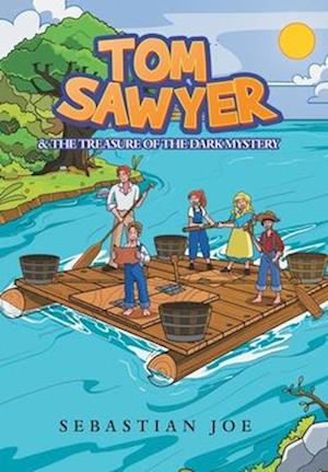 Tom Sawyer & the Treasure of the Dark Mystery