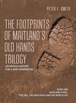 The Footprints of Maitland's Old Hands Trilogy: An Untold History for a New Generation 