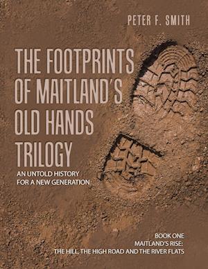 The Footprints of Maitland's Old Hands Trilogy