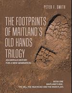 The Footprints of Maitland's Old Hands Trilogy: An Untold History for a New Generation 