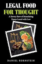 Legal Food for Thought: A Savory Stew of Stimulating Essays Laced with Law 