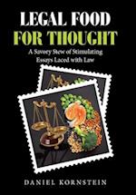 Legal Food for Thought: A Savory Stew of Stimulating Essays Laced with Law 