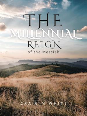 The Millennial Reign of the Messiah