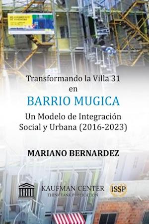 Transformando la Villa 31  en Barrio Mugica