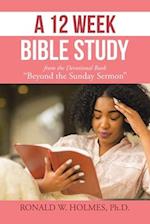 A 12 Week Bible Study from the Devotional Book "Beyond the Sunday Sermon"