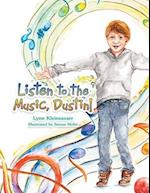 Listen to the Music, Dustin!