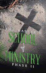 THE MASTER'S SCHOOL of MINISTRY                 Phase II