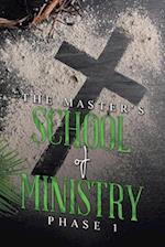 THE MASTER'S SCHOOL of MINISTRY Phase I 
