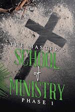 THE MASTER'S SCHOOL of MINISTRY Phase I 